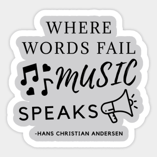 Where Words Fail Music Speaks Sticker